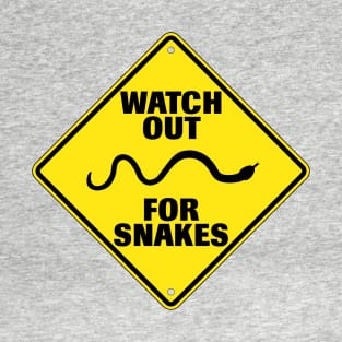 Watch Out For Snakes T-Shirt